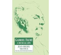 Gabriel Fauré Paperback: A Musical Life