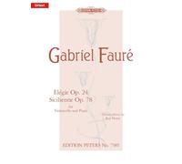 Gabriel faure : elegie op 24/sicilienne op.78 for cello and piano - violoncelle et piano: Urtext (Edition Peters)