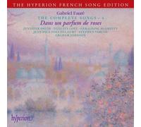 Gabriel Fauré : Mélodies (Intégrale, volume 4 : Dans un parfum de roses)