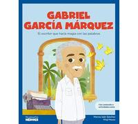 Gabriel García Márquez: El escritor que hacía magia con las palabras | Libro infantil con juegos y actividades extra | Cuentos para niños para conocer ... que los inspiraron (Mis Pequeños Héroes)