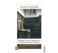 Gabriel Garcia Marquez: Un Triunfo Sobre El Olvido