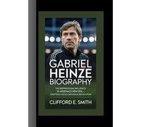 GABRIEL HEINZE BIOGRAPHY: The Inspirational Influence in Arsenal’s New Era - Crafting a Bold Defensive Revolution