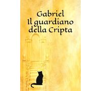 Gabriel: Il guardiano della Cripta