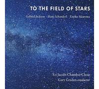Gabriel Jackson - To The Field of Stars -St. Jacobs Chamber Choir