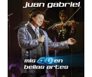 Gabriel, Juan - Mis 40 En Bellas Artes