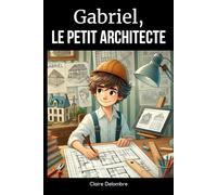 Gabriel, Le petit Architecte