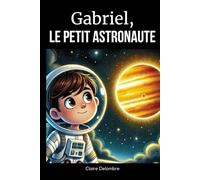 Gabriel, Le petit Astronaute: Claire Delambre