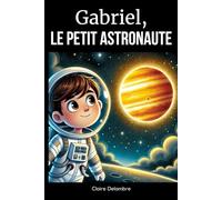 Gabriel, Le petit Astronaute: Claire Delambre