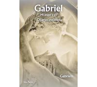 Gabriel (mi angel ) y yo - Diario Intimo