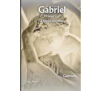 Gabriel (mi angel ) y yo - Diario Intimo