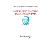 GABRIEL MIRO MAESTRO DE LA MODERNIDAD | Francisco Javier Díez De Revenga