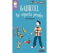 Gabriel. No Soporta Perder (leer Es Vivir)