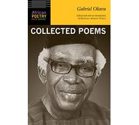 Gabriel Okara: Collected Poems (African Poetry Book)