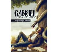 GABRIEL, OTRO ÁNGEL CAÍDO.