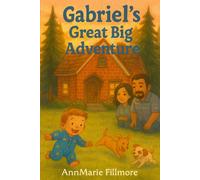 Gabriel’s Great Big Adventure: A Story of Love, Light, and a Little Snowboarder-to-Be