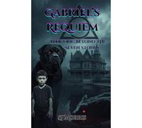 Gabriel’s Requiem: (Book One: Beyond the Seven Stones): 1