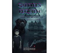 Gabriel’s Requiem: (Book One: Beyond the Seven Stones)