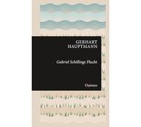 Gabriel Schillings Flucht: Drama, Mit einem Nachwort von Franziska Ploetz