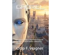 GABRIEL: Una novela basada en el Reglamento Europeo de Inteligencia Artificial: Derechos, gobernanza y economía