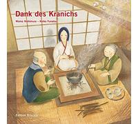 Gabriela Brackl Dank des Kranichs / SC: Ein japanisches Volksmärch (Tapa blanda)