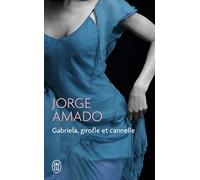 Gabriela, girofle et cannelle: Chronique d'une ville de l'Etat de Bahia