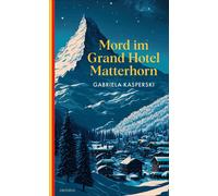 Gabriela Kasperski Mord im Grand Hotel Matterhorn (Tapa blanda)