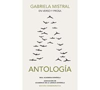 Gabriela Mistral en verso y prosa. Antología (Edición conmemorativa de la RAE y la ASALE): Antologia (Ediciones conmemorativas)