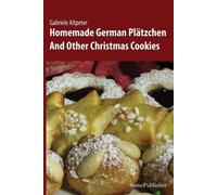 Gabriele Altpeter Homemade German Platzchen (Tapa blanda)
