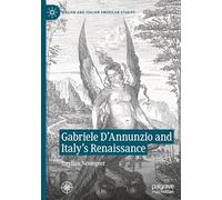 Gabriele D'Annunzio and Italy's Renaissance (Italian and Italian American Studies)