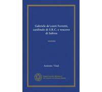Gabriele de'conti Ferretti, cardinale di S.R.C. e vescovo di Sabina (Vol-1): orazione