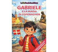 Gabriele e la maiga di Copenaghen: Libro illustrato per bambini 3-6 anni, personalizzabile, con alla fine del racconto giochi e attività da fare: ... le figure (Le Mie Piccole Grandi Storie)