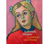 Gabriele MUnter /anglais: Contours of a World (Guggenheim New York)
