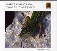 Gabriele Rampino & Ksm - Coppula Tisa - A Sud Delle Donne