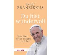 Gabriele Stein Papst Papst Du bist wundervoll: Vom Mut, seine Träum (Tapa dura)