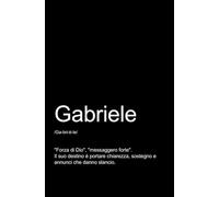 GABRIELE - TACCUINO PERSONALIZZATO: TACCUINO PER APPUNTI.: QUADERNO DIVERTENTE E ORIGINALE PER UN COLLEGA O UN AMICO, DI NOME GABRIELE. TACCUINO DI QUALITÀ SUPERIORE.
