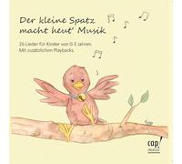 Gabriele Theurer Siebert - Der kleine Spatz macht heut Musik (CD)