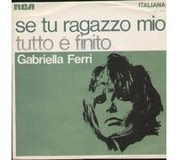 Gabriella Ferri - Se Tu Ragazzo Mio / Tutto E' Finito [Vinilo de 7 pulgadas - 45 rpm]