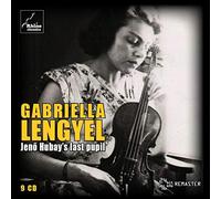 Gabriella Lengyel : La dernière élève de Jeno Hubay.