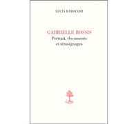 Gabrielle bossis, portrait, documents et temoignages