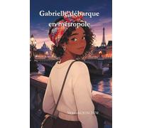 Gabrielle débarque en métropole: Un guide narratif pour réussir son départ