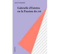 Gabrielle Destrées Ou La Passion Du Roi (ebook)