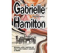 Gabrielle Hamilton Biography: Where love tastes of salt and family leaves a mark