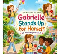 Gabrielle Stands Up For Herself (Healthy Minds Kids Series)