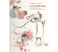 Gabrielle Vincent: Patchwork. Une biographie en images