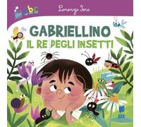 Gabriellino. Il re degli insetti. Ediz. a colori (Abbiccì)