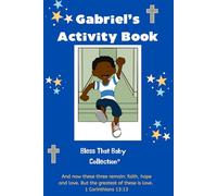 Gabriel's Activity Book: Bless That Baby Book Collection (Bless That Baby Book Collection- The Gabriel Learns Series)
