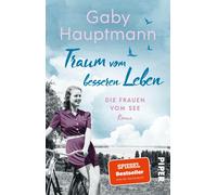 Gaby Hauptmann Traum vom besseren Leben (Die Frauen vom See 2): Di (Tapa blanda)