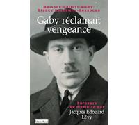 Gaby réclamait vengeance: Parcours de mémoire : Moissac-Belfort-Vichy-Drancy-Auschwitz-Besançon 2023