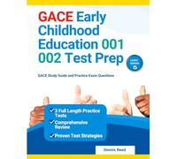 GACE Early Childhood Education 001 002 Test Prep: GACE Study Guide and Practice Exam Questions