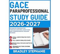 GACE PARAPROFESSIONAL STUDY GUIDE 2026-2027: Advanced Preparation Through 1000 Real Questions and Comprehensive Answer Reviews